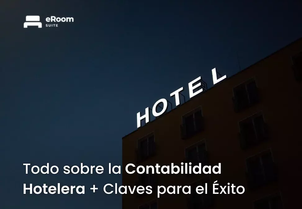 Todo sobre la Contabilidad Hotelera + 9 Claves para el Éxito