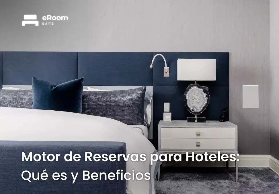 Motor de Reservas para Hoteles: Qué es y 5 Beneficios