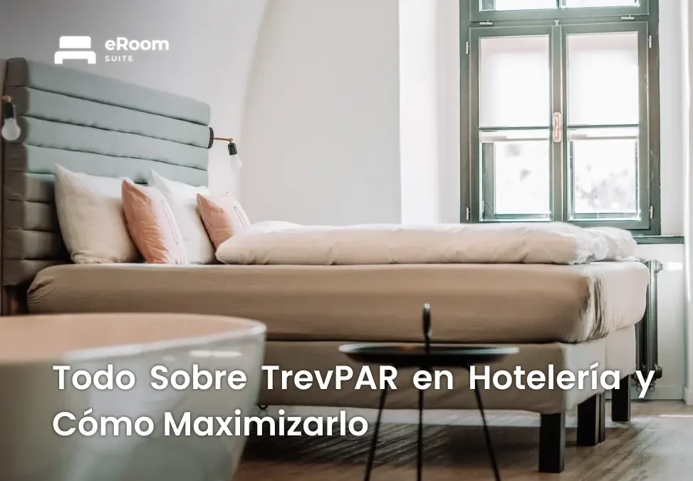 Todo Sobre TrevPAR en Hotelería y Cómo Maximizarlo